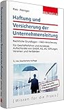 Image de Haftung und Versicherung der Unternehmensleitung: Rechtliche Grundlagen - D&O-Versicherung; Für Ges