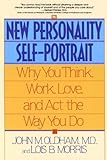 The New Personality Self-Portrait: Why You Think, Work, Love and Act the Way You Do (English Edition) by John Oldham, Lois B. Morris