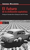 Image de Futuro de la civilización capitalista, El: Prólogo de Salvador Giner / Epílogo de José Mª Tortosa (Antrazyt)