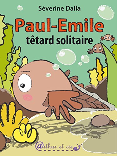 Paul-Émile, têtard solitaire