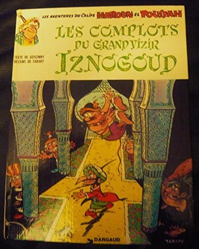 couverture de : LES COMPLOTS DU GRAND VIZIR IZNOGOUD