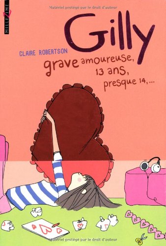 couverture de : Gilly grave amoureuse, 13 ans, presque 14...