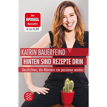 Hinten sind Rezepte drin: Geschichten, die Männern nie passieren würden
