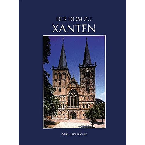 [PDF] Download Der Dom zu Xanten und seine Kunstschátze (Die Blauen Bücher) Kostenlos