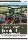 Landwirtschaftssimulator 17: Alle Tipps und Tricks zum Spiel! by Andreas Zintzsch