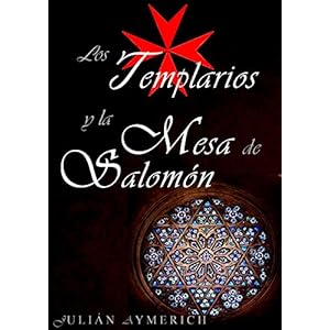 LOS TEMPLARIOS Y LA MESA DE SALOMÓN