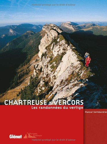 Chartreuse - Vercors : Les randonnées du vertige