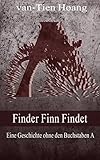 Image de Finder Finn Findet: Eine Geschichte ohne den Buchstaben A