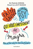 Faites sauter les verrous qui vous empêchent de maigrir: Pour en finir avec les kilos émotionnels