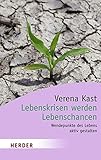 Lebenskrisen werden Lebenschancen (HERDER spektrum)