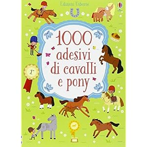 1000 adesivi di cavalli e pony. Ediz. illustrata 1000 adesivi di cavalli e pony. Ediz. illustrata