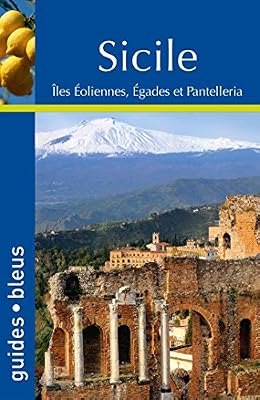 Guide Bleu Sicile: Iles éoliennes, Egades et Pantelleria