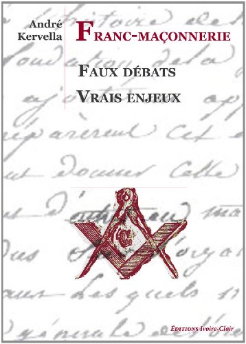 Télécharger Franc-Maçonnerie - Faux débats Livre eBook France