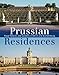 Produktbild Prussian Residences: Royal Palaces and Gardens in Berlin and Brandenburg
