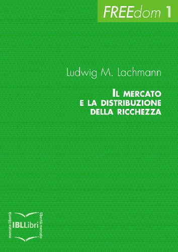 Download Il mercato e la distribuzione della ricchezza (FREEdom Vol. 1) Download Il mercato e la distribuzione della ricchezza (FREEdom Vol. 1)