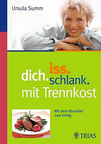 Download Iss dich schlank mit Trennkost: Mit dem Klassiker zum Erfolg Download Iss dich schlank mit Trennkost: Mit dem Klassiker zum Erfolg