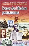 Précis d'histoire des missions. Volume 2. Du XIXè siècle au milieu du XXè siècle. L'essor des Missions protestantes