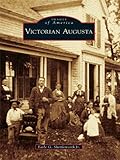 Image de Victorian Augusta (Images of America) (English Edition)