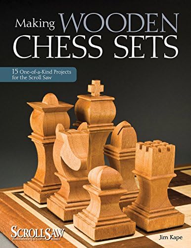 Making Wooden Chess Sets: 15 One-of-a-Kind Designs for the Scroll Saw (Fox Chapel Publishing) Neo-Classic, Trojan, Canterbury, Venice, a Chessboard, and More (Scroll Saw Woodworking & Crafts Book)