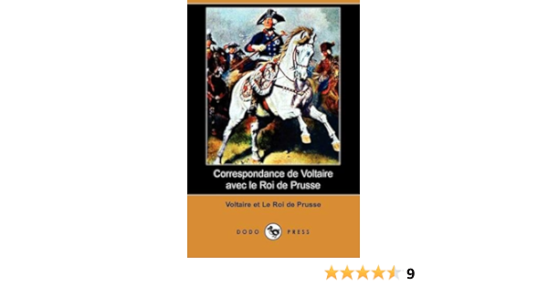 Amazon Fr Correspondance De Voltaire Avec Le Roi De Prusse Voltaire Le Roi De Prusse Roi De Prusse De Pompery E Livres