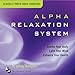 Produktbild Alpha Relaxation System by Dr. Jeffrey Thompson (2001-05-15)