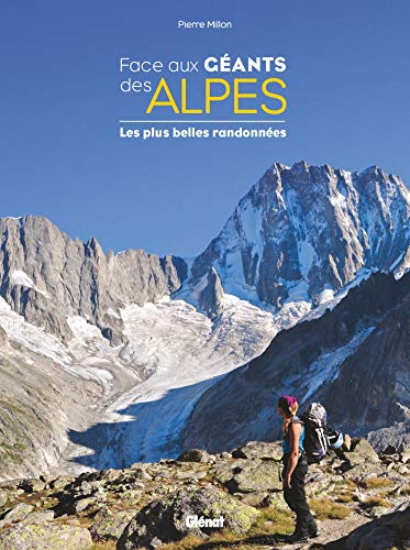Download Face aux géants des Alpes: Les plus belles randonnées Download Face aux géants des Alpes: Les plus belles randonnées