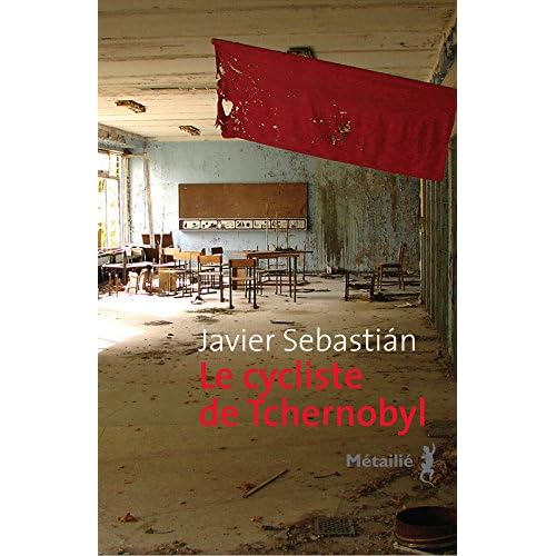 Le Cycliste de Tchernobyl Le Cycliste de Tchernobyl