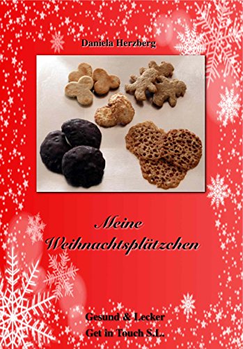 Download Meine Weihnachtsplätzchen (Gesund & Lecker 1) Download Meine Weihnachtsplätzchen (Gesund & Lecker 1)
