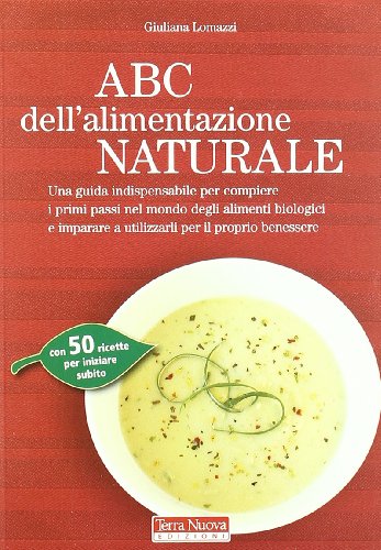 ABC dell'alimentazione naturale. ABC dell'alimentazione naturale.