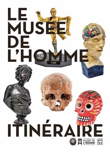 Le Musée de l'homme : Itinéraire Le Musée de l'homme : Itinéraire