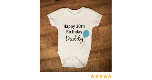 happy 30th birthday daddy baby grow