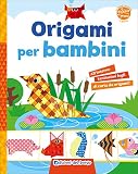 Origami per bambini. Ediz. illustrata