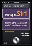 Talking to Siri: Learning the Language of Apple's Intelligent Assistant (English Edition) by 