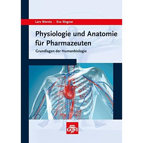 Physiologie und Anatomie für Pharmazeuten: Grundlagen der Humanbiologie (Govi) Physiologie und Anatomie für Pharmazeuten: Grundlagen der Humanbiologie (Govi)