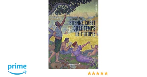 Amazonfr Etienne Cabet Ou Le Temps De Lutopie François -