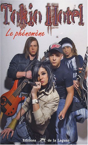 Tokio Hotel, le phénomène Tokio Hotel, le phénomène