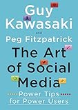 The Art of Social Media: Power Tips for Power Users The Art of Social Media: Power Tips for Power Users