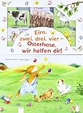 Eins, zwei, drei, vier - Osterhase wir helfen dir! by Sandra Grimm, Sonja Egger