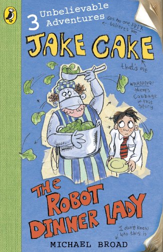 Download Jake Cake: The Robot Dinner Lady Download Jake Cake: The Robot Dinner Lady