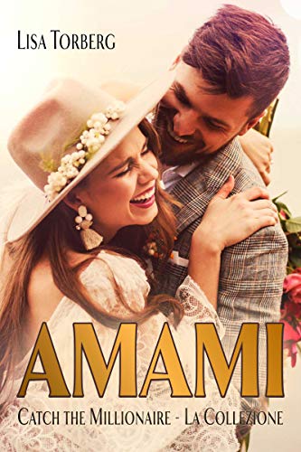 Lisa Torberg - Amami: Catch the Millionaire. La collezione (2019)