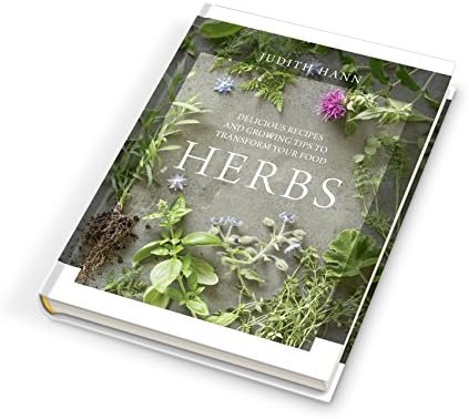 Herbs: Delicious Recipes and Growing Tips to Transform Your Food