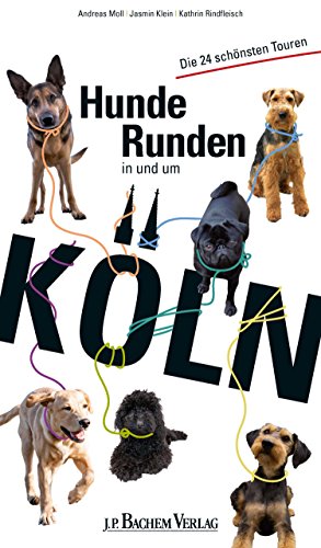 Download Hunde Runden in und um Köln: Die 24 schönsten Touren Download Hunde Runden in und um Köln: Die 24 schönsten Touren