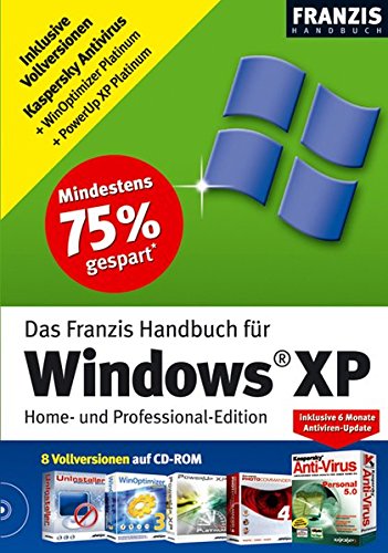 Handbuch Windows XP: Home- und Professional-Edition. Inkl. 8 Vollversionen auf CD-ROM (Franzis Handbuch)