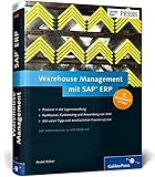 Warehouse Management mit SAP ERP: Effektive Lagerverwaltung mit SAP WM (SAP PRESS) by 