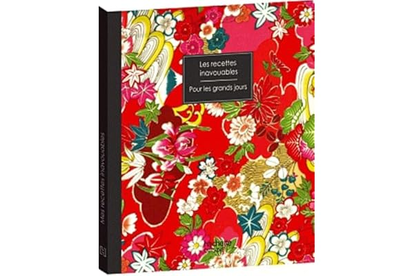 Les recettes inavouables: Pour les grands jours