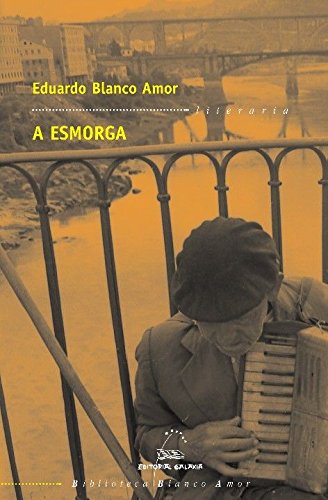 Esmorga, a (bba): 4 (Biblioteca Blanco Amor)