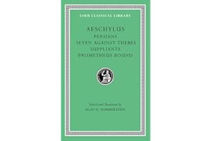 Aeschylus: Seven Against Thebes, the Suppliants, Prometheus Bound (Loeb Classical Library, 145N, Band 1)
