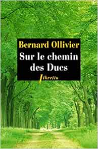 Sur Le Chemin Des Ducs Ollivier Bernard Livres Amazon Fr