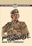 Panzer Vorwärts!: ... Aber mit Verstand by
