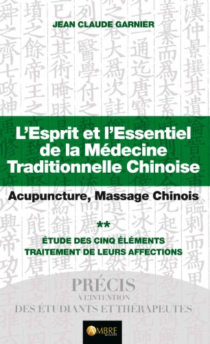Download L'Esprit et l'Essentiel de la Médecine Traditionnelle Chinoise T2 Download L'Esprit et l'Essentiel de la Médecine Traditionnelle Chinoise T2